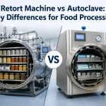 Retort Machine vs Autoclave: Key Differences